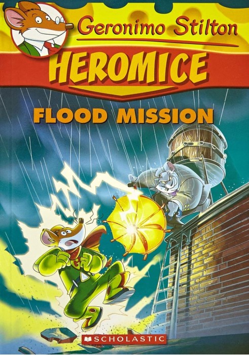 Heromice Flood Mission ( Geronimo Stilton )